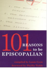 Title: 101 Reasons to Be Episcopalian, Author: Louie Crew