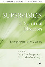 Title: Supervision of Spiritual Directors: Engaging in Holy Mystery, Author: Rebecca Bradburn Langer