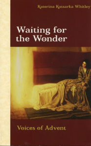 Title: Waiting for the Wonder: Voices of Advent, Author: Katerina Katsarka Whitley