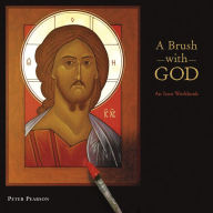 Title: A Brush with God: An Icon Workbook, Author: Peter Pearson