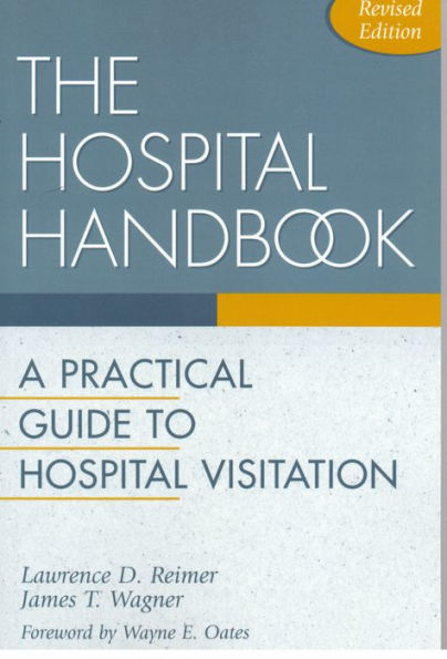 The Hospital Handbook: A Practical Guide to Hospital Visitation
