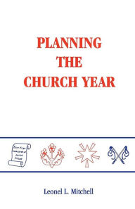 Title: Planning the Church Year, Author: Leonel L. Mitchell