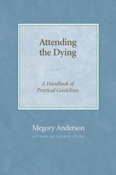 Attending the Dying: A Handbook of Practical Guidelines