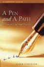 A Pen and a Path: Writing as a Spiritual Practice