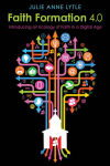 Alternative view 1 of Faith Formation 4.0: Introducing an Ecology of Faith in a Digital Age