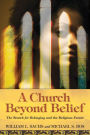 A Church Beyond Belief: The Search for Belonging and the Religious Future