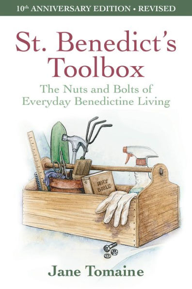 St. Benedict's Toolbox: The Nuts and Bolts of Everyday Benedictine Living (10th Anniversary Edition, Revised) / Edition 10