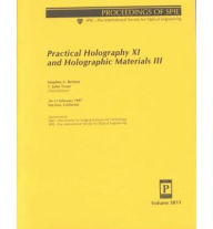 Title: Practical Holography XI and Holographic Materials III, Author: Stephen A. Benton