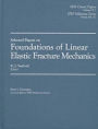 Selected Papers on Foundations of Linear Elastic Fracture Mechanics