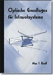 Title: Optische Grundlagen fuer Infrarotsysteme, Author: Max J. Riedl
