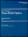 Title: Selected Papers on Near-Field Optics, Author: Suganda Jutamulia