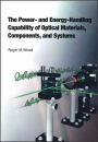 The Power- and Energy-Handling Capability of Optical Materials, Components, and Systems