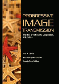 Title: Progressive Image Transmission: The Role of Rationality, Cooperation, and Justice, Author: Jose A. Garcia