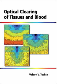 Title: Optical Clearing of Tissues and Blood, Author: Valery V. Tuchin