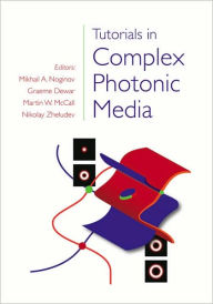 Title: Tutorials in Complex Photonic Media, Author: Mikhail A. Noginov