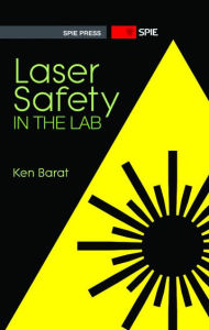 Title: Laser Safety in the Lab, Author: Ken Barat