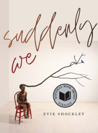 Title: suddenly we, Author: Evie Shockley