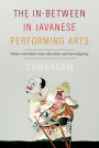 The In-Between in Javanese Performing Arts: History and Myth, Interculturalism and Interreligiosity