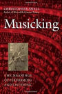 Musicking: The Meanings of Performing and Listening / Edition 1