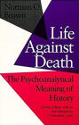 Life Against Death: The Psychoanalytical Meaning of History / Edition 2