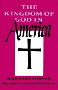 Title: The Kingdom Of God In America / Edition 1, Author: H. Richard Niebuhr