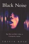 Black Noise: Rap Music and Black Culture in Contemporary America