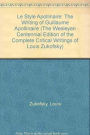 Le Style Apollinaire: The Writing of Guillaume Apollinaire
