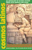 Cosmos Latinos: An Anthology of Science Fiction from Latin America and Spain / Edition 1