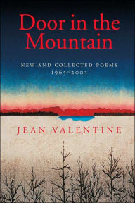 Door in the Mountain: New and Collected Poems, 1965-2003