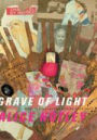 Grave of Light: New and Selected Poems, 1970-2005 / Edition 1