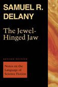 Title: The Jewel-Hinged Jaw: Notes on the Language of Science Fiction, Author: Samuel R. Delany