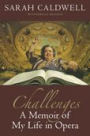 Challenges: A Memoir of My Life in Opera