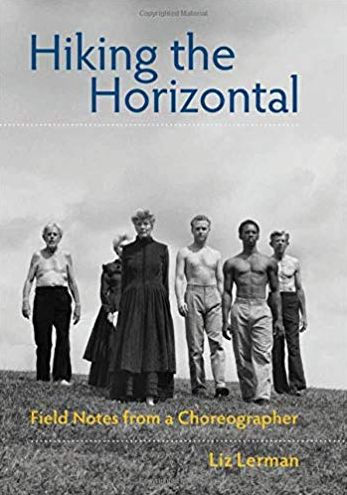 Hiking the Horizontal: Field Notes from a Choreographer