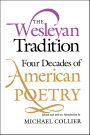 The Wesleyan Tradition: Four Decades of American Poetry