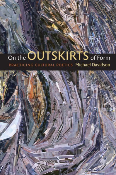 On the Outskirts of Form: Practicing Cultural Poetics