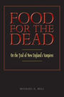 Food for the Dead: On the Trail of New England's Vampires