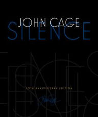 Title: Silence: Lectures and Writings, 50th Anniversary Edition, Author: John Cage