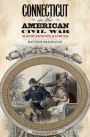 Connecticut in the American Civil War: Slavery, Sacrifice, and Survival