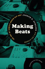 Title: Making Beats: The Art of Sample-Based Hip-Hop, Author: Joseph G. Schloss