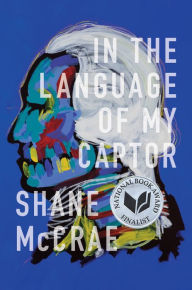 Title: In the Language of My Captor, Author: Shane McCrae