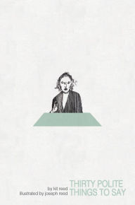 Title: Thirty Polite Things to Say, Author: Kit Reed