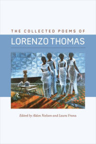 Title: The Collected Poems of Lorenzo Thomas, Author: Lorenzo Thomas