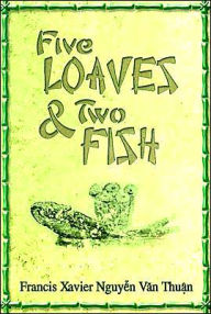 Title: Five Loaves and Two Fish, Author: Francis Nguyen Van Thuan