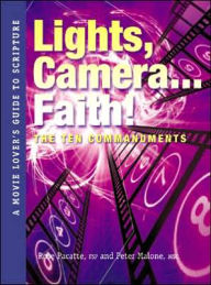 Lights, Camera...Faith!: The Ten Commandments