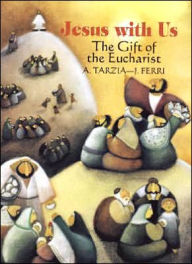 Jesus with Us: The Gift of the Eucharist