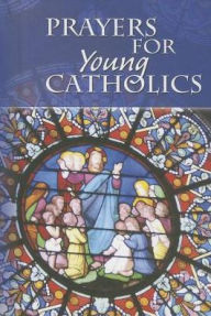 Title: Prayers for Young Catholics, Author: Daughters of St Paul