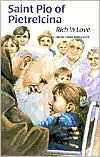 Saint Pio of Pietrelcina: Rich in Love