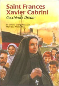 Title: Saint Frances Xavier Cabrini: Cecchina's Dream, Author: Marylou Andes Msc