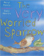 The Very Worried Sparrow