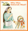 Why Was Deborah Mad?